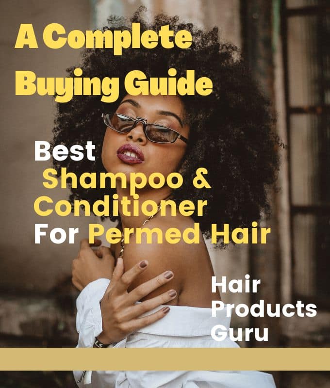 Best Shampoo and Conditioner for Permed Hair Hair Products Guru